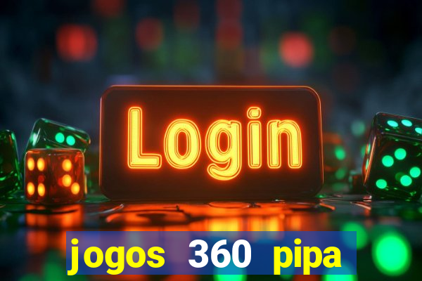 jogos 360 pipa combate 3d